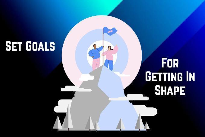 set-goals-for-getting-in-shape