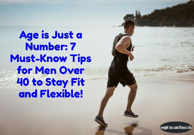 7-must-know-tips-for-men-ver-40-to-stay-fit